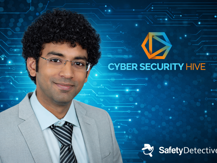 Safety Detectives Interviews Cyber Security Hive’s CEO